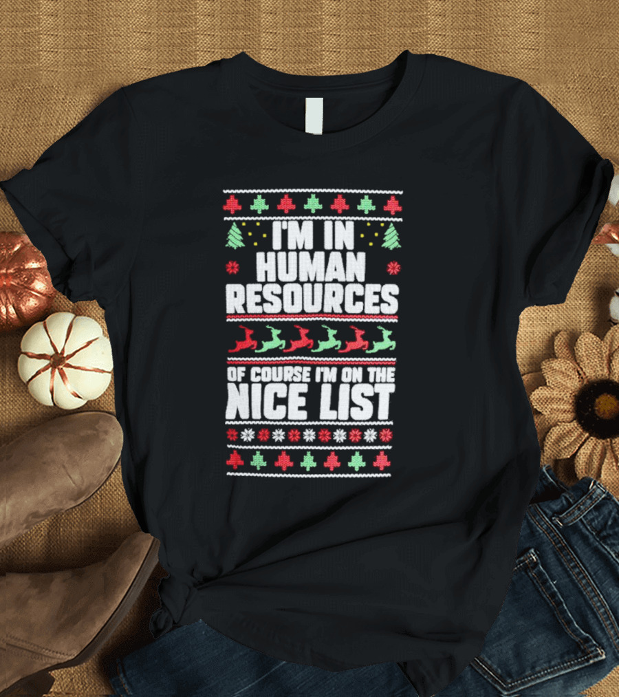 I’m In Human Resources Christmas Nice List Festive T-Shirt