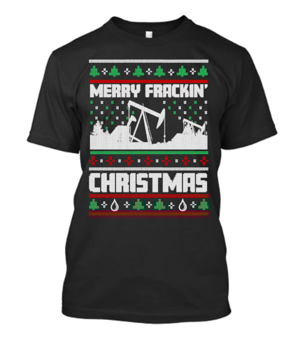 Merry Frackin’ Christmas Ugly Sweater Oil Rigs And Trees T-Shirt