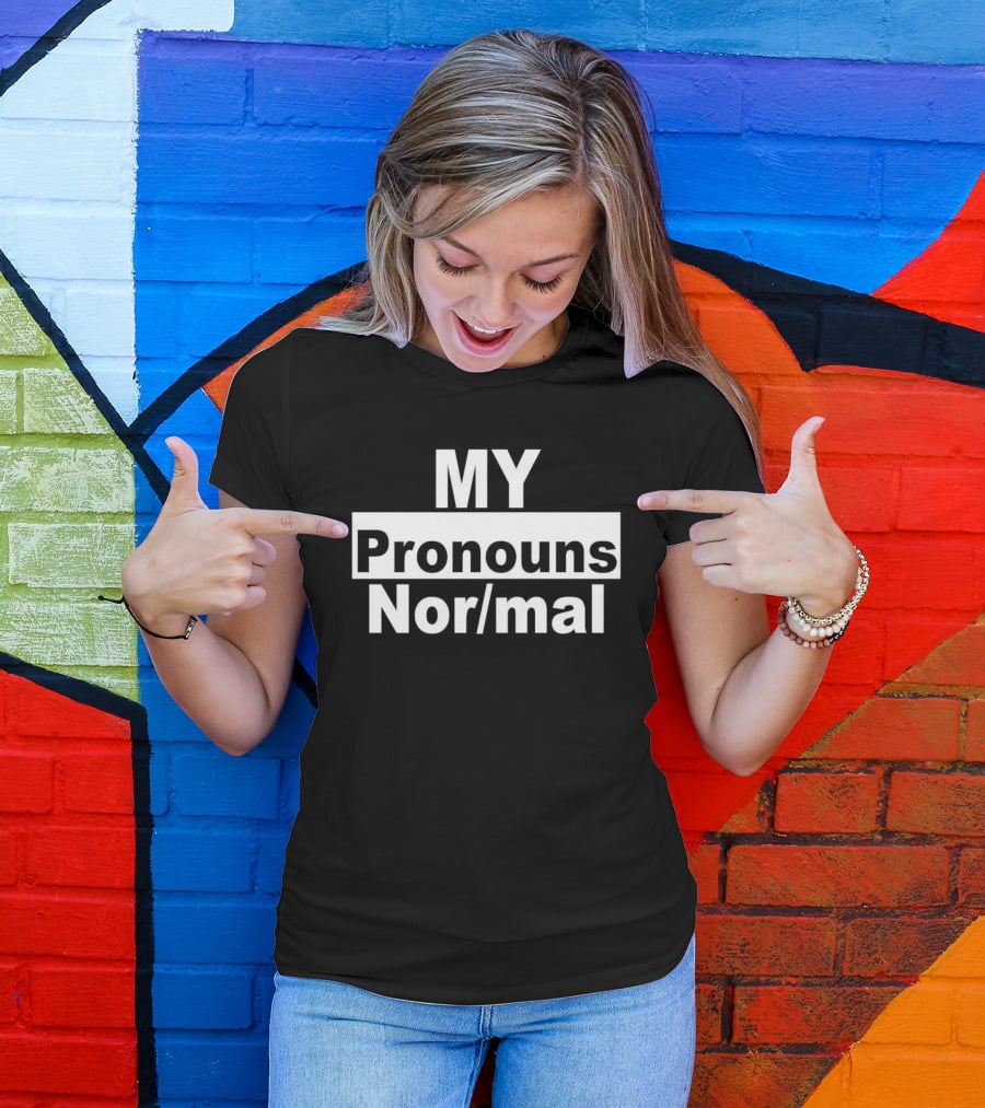 MY Pronouns Nor/mal T-Shirt