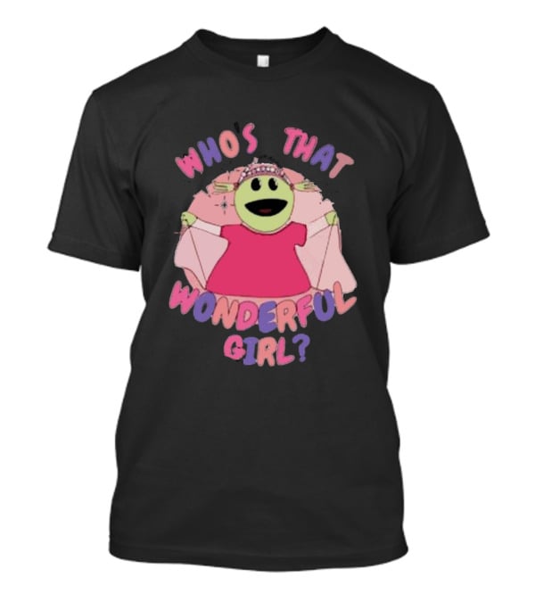 Nanalan Princess Who's That Wonderful Girl? T-Shirt