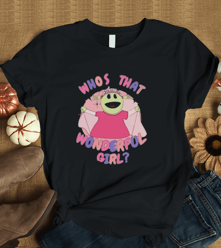 Nanalan Princess Who's That Wonderful Girl? T-Shirt