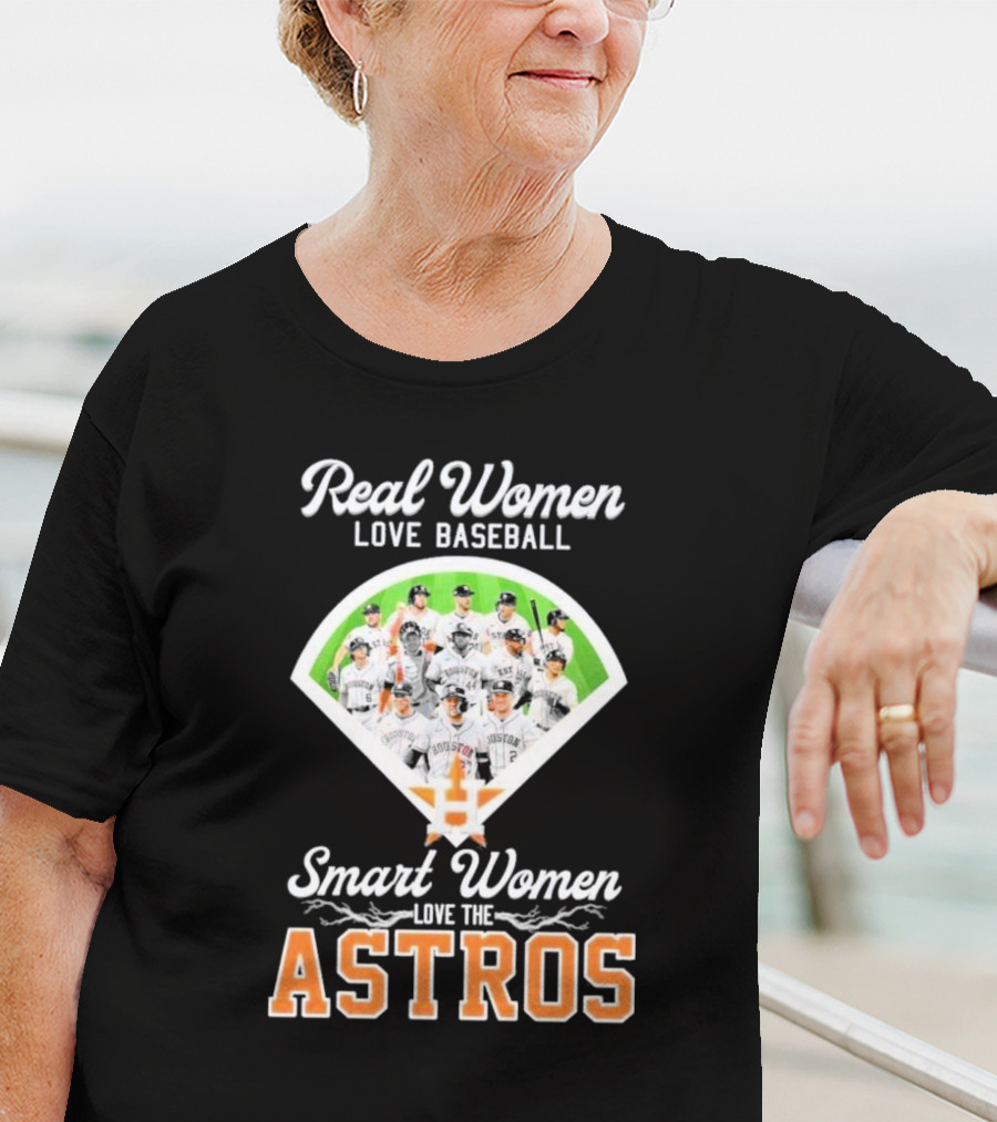 Real Women Love Baseball Smart Women Love The Astros Houston Team T-Shirt