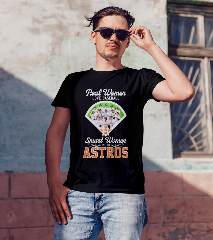 Real Women Love Baseball Smart Women Love The Astros Houston Team T-Shirt