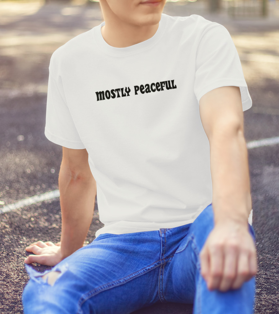 Mostly Peaceful Tayler Hansen T-Shirt