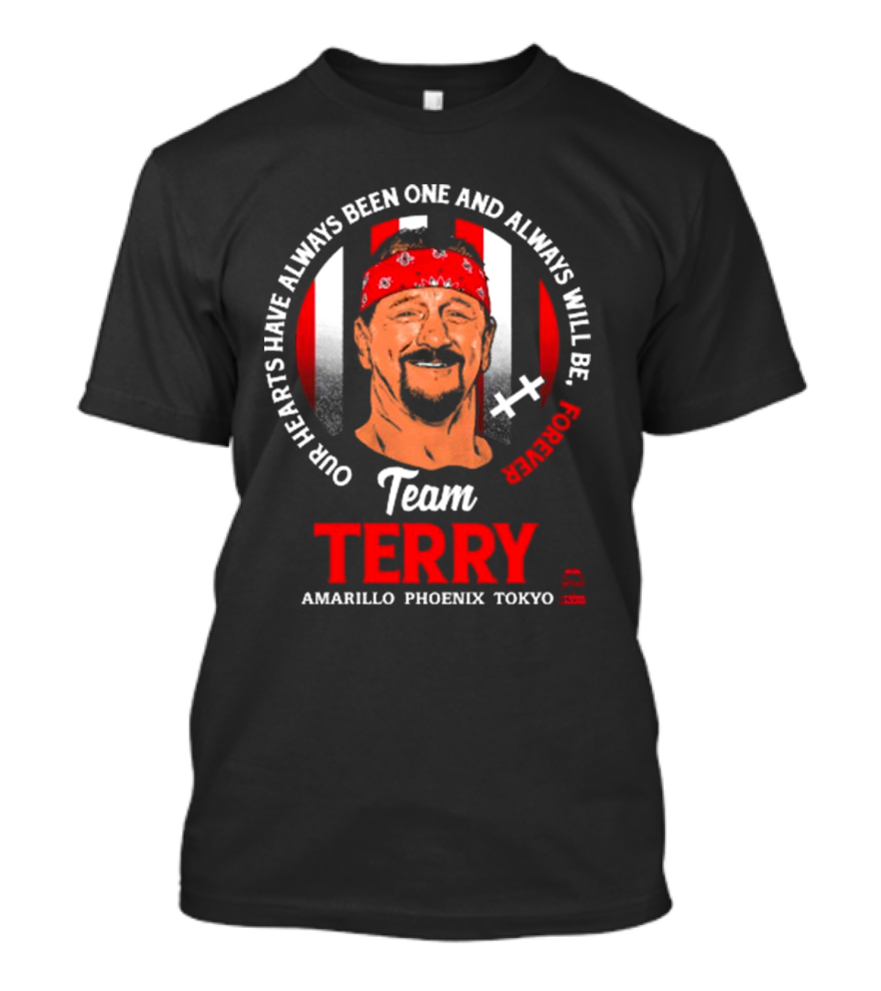 Our Hearts Have Always Been One And Always Will Be Forever Team Terry Amarillo Phoenix Tokyo T-Shirt
