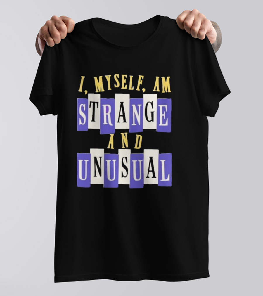 I Myself Am Strange And Unusual Beetlejuice Inspired Phrase T-Shirt