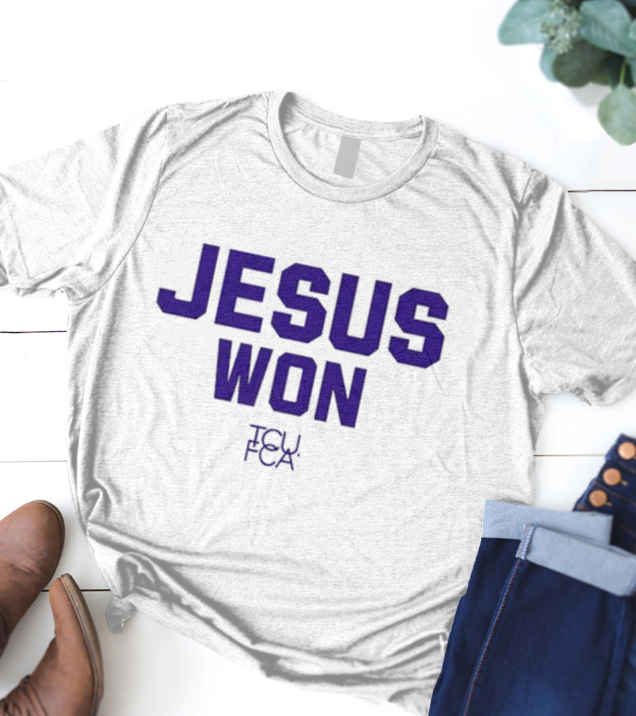 Jesus Won TCU FCA Josh Hoover T-Shirt
