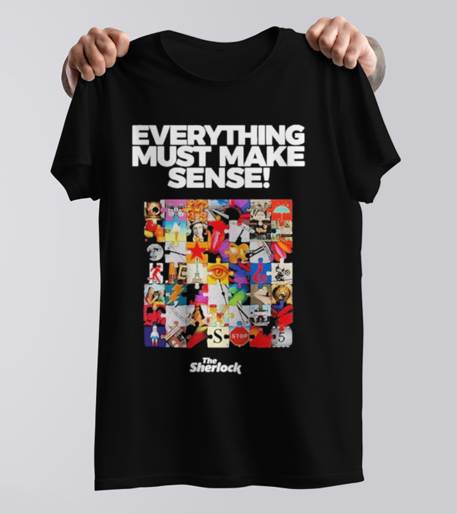 Everything Must Make Sense Puzzle Collage The Sherlock T-Shirt