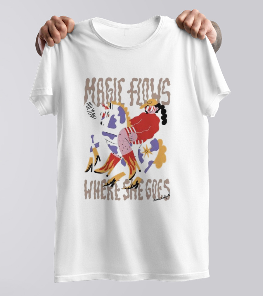 MAGIC FLOWS YEAH WHERE SHE GOES T-Shirt