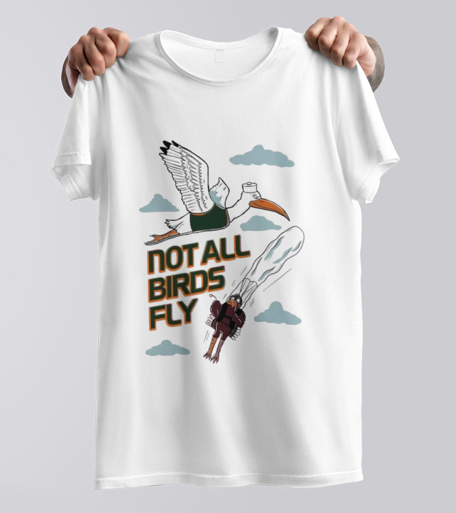 Not All Birds Fly Funny Illustration With Flying Bird And Clouds T-Shirt