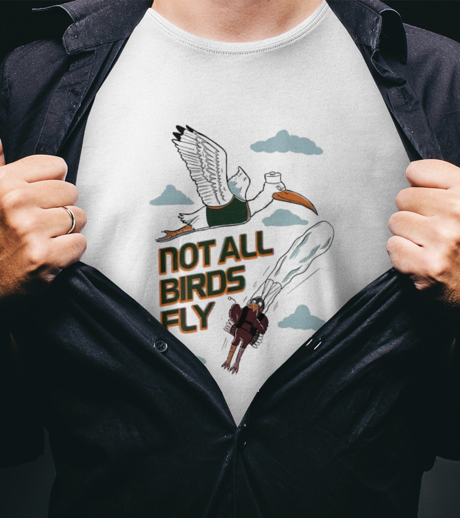 Not All Birds Fly Funny Illustration With Flying Bird And Clouds T-Shirt
