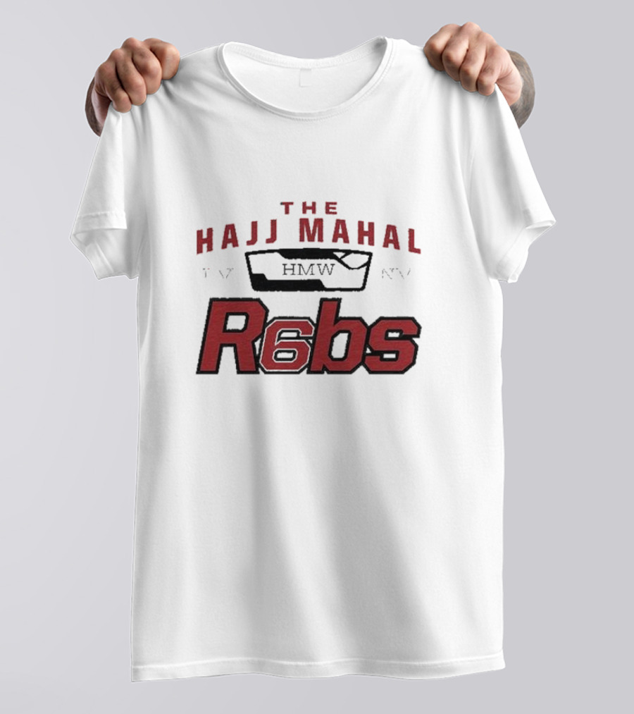 The Hajj Mahal HMW R6bs T-Shirt