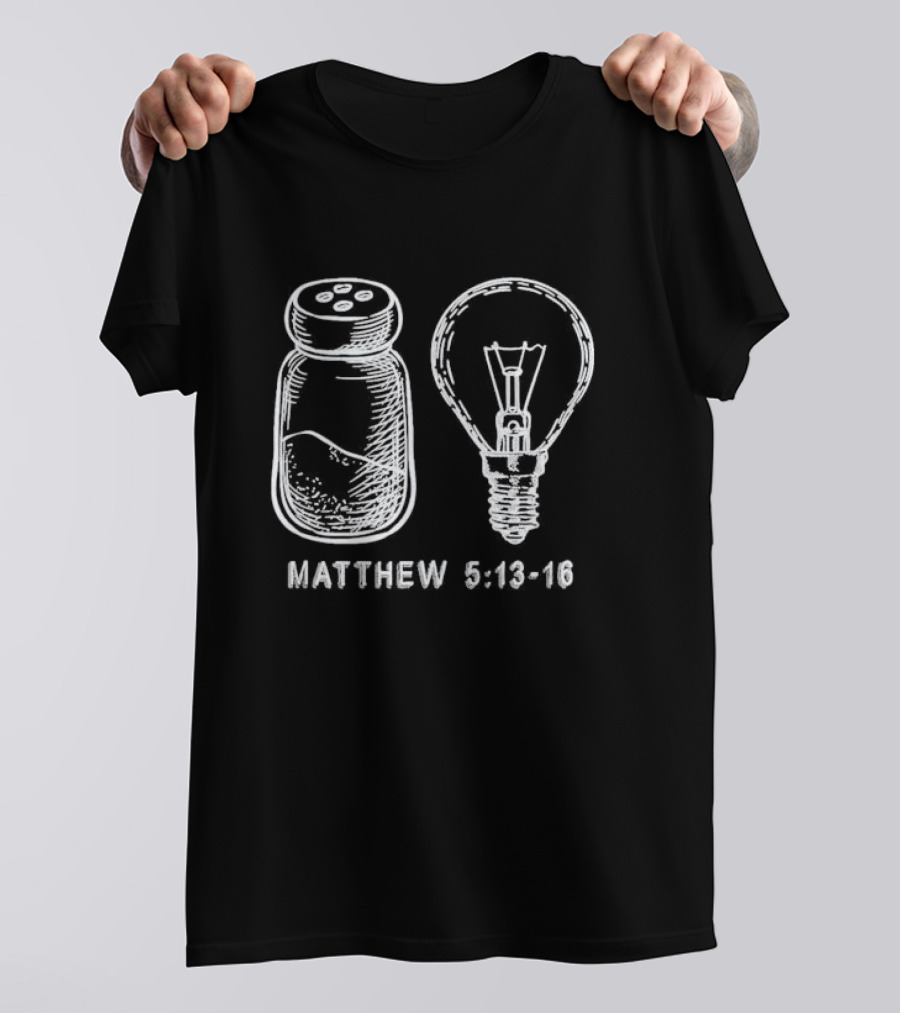 Bible Verse Matthew 5:13-16 Salt And Light Bulb T-Shirt