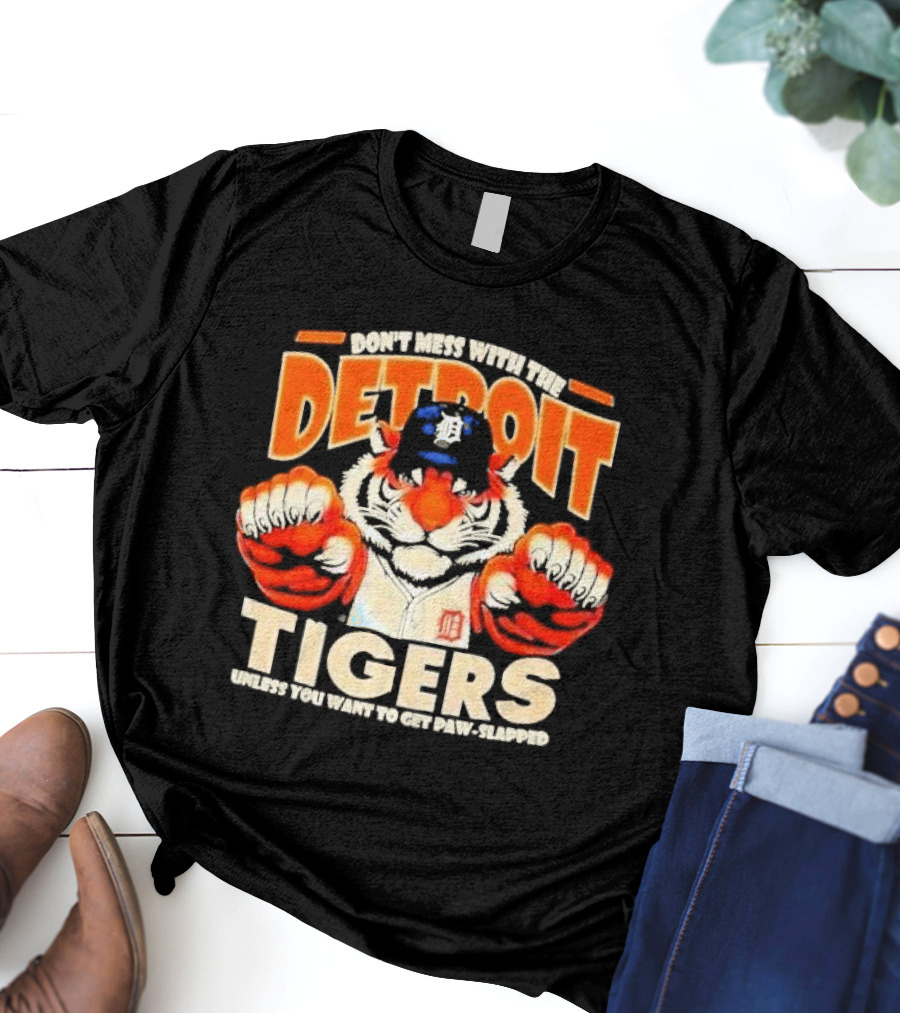 Don’t Mess With The Detroit Tigers Baseball Unless You Want To Get Paw-Slapped T-Shirt