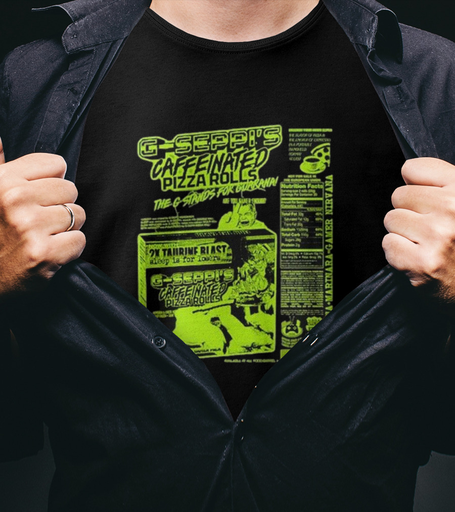 G-Seppi’s Caffeinated Pizza Rolls Guarana Taurine Gamer T-Shirt