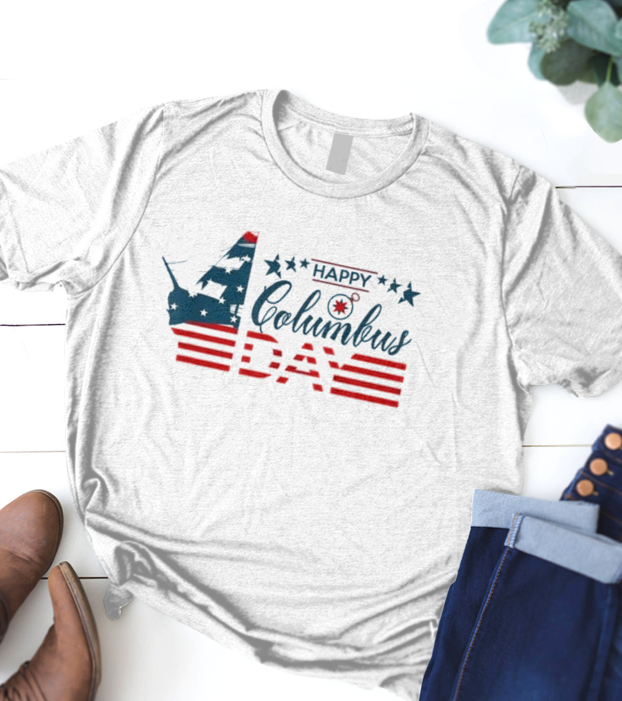 Happy Columbus Day American Flag Ship T-Shirt