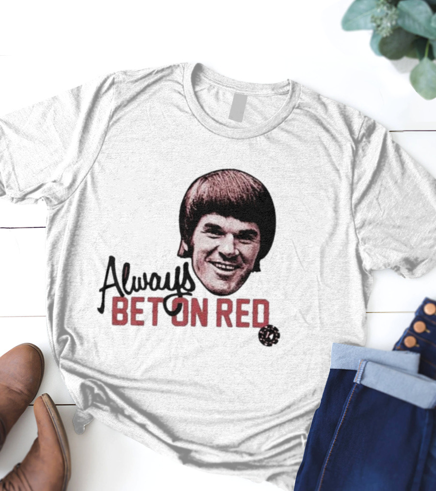 Pete Rose Always Bet On Red T-Shirt