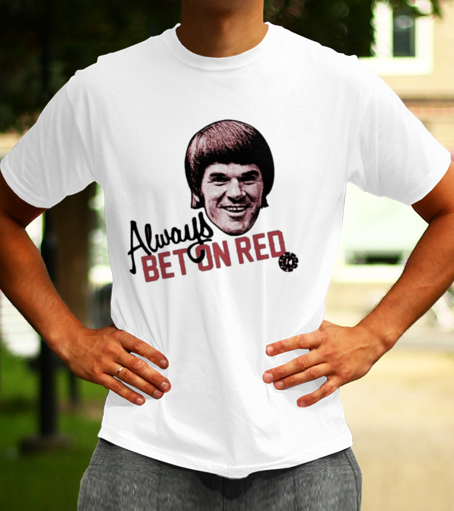 Pete Rose Always Bet On Red T-Shirt