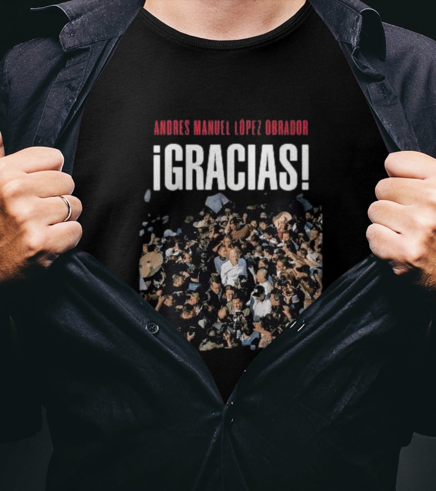 ANDRES MANUEL LOPEZ OBRADOR ¡GRACIAS T-Shirt
