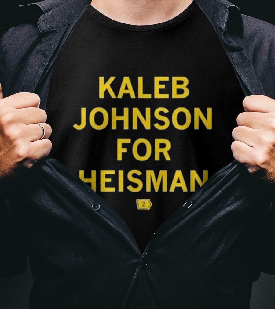 Kaleb Johnson For Heisman Iowa Football Number 2 Campaign T-Shirt
