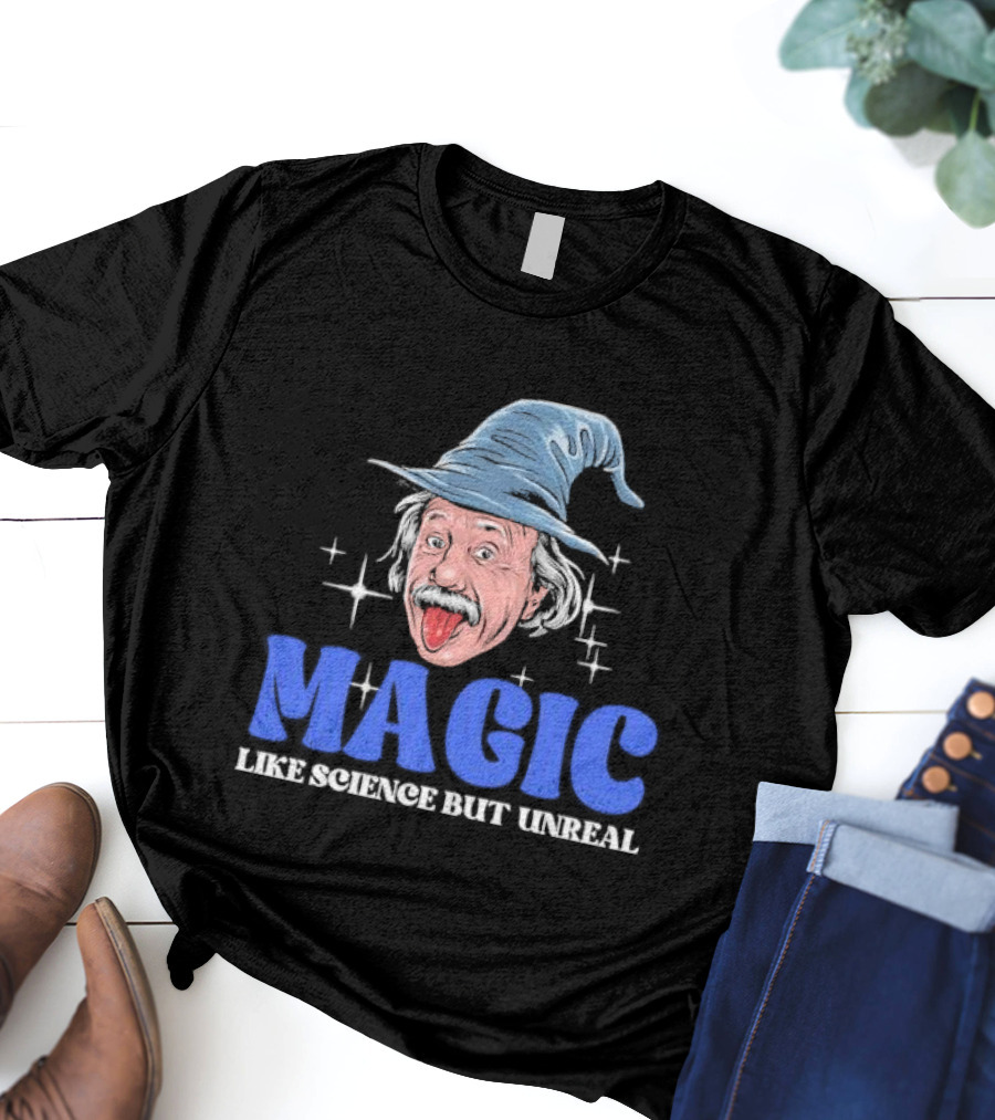 Magic Like Science But Unreal Einstein Wizard Hat Stars T-Shirt