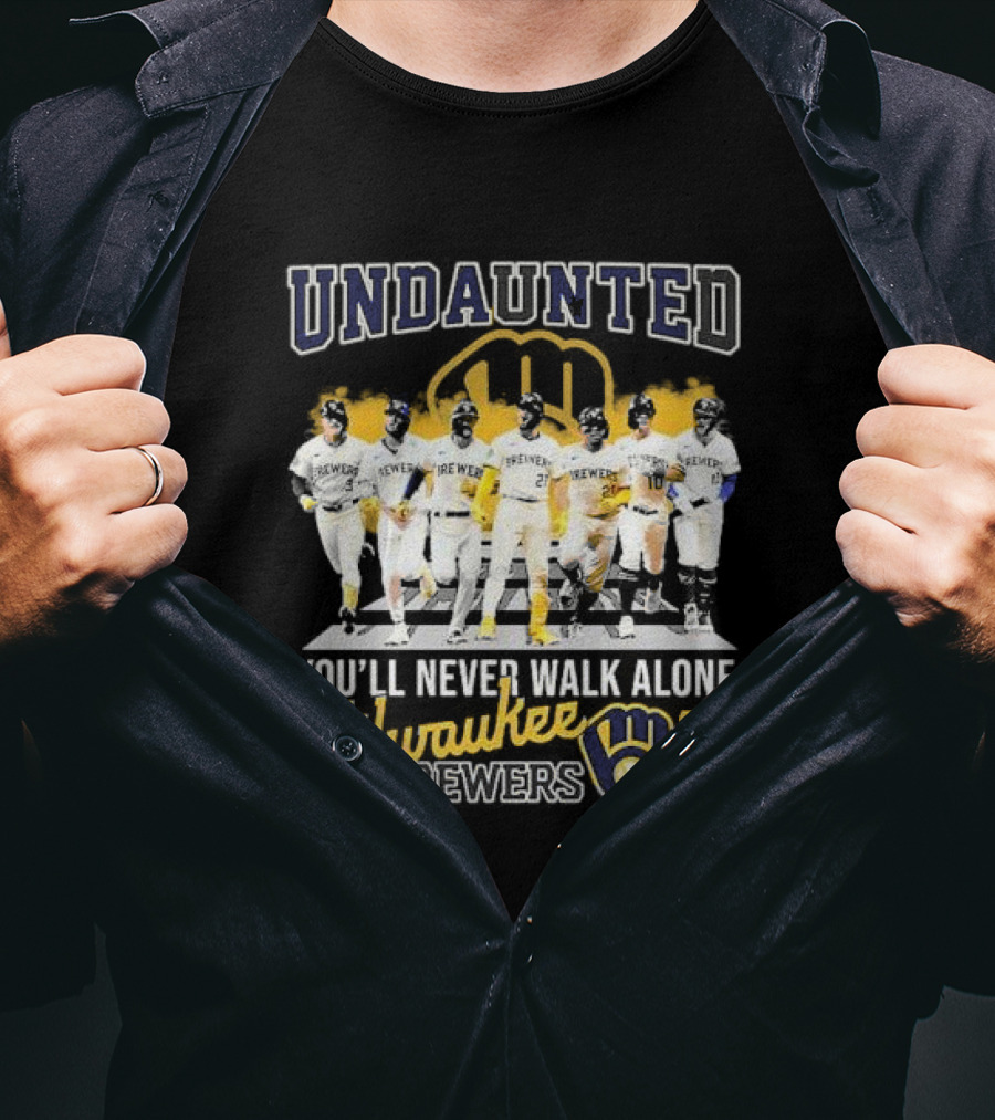 Undaunted You'll Never Walk Alone Milwaukee Brewers T-Shirt