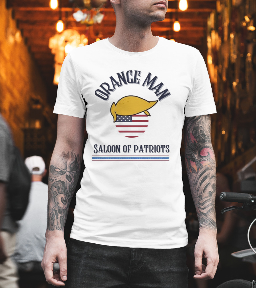 Orange Man America Saloon Of Patriots T-Shirt