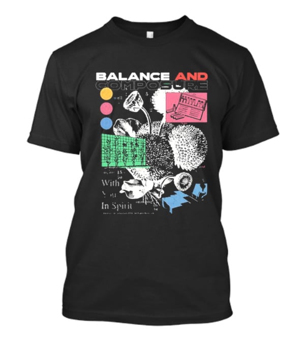 BALANCE AND COMPOSURE WELL WITH YOU IN SPIRIT FLORAL T-Shirt