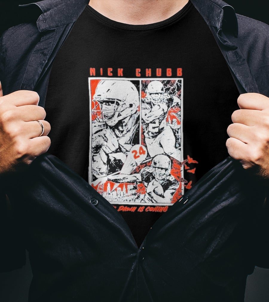 Nick Chubb 24 The Dawn Is Coming T-Shirt
