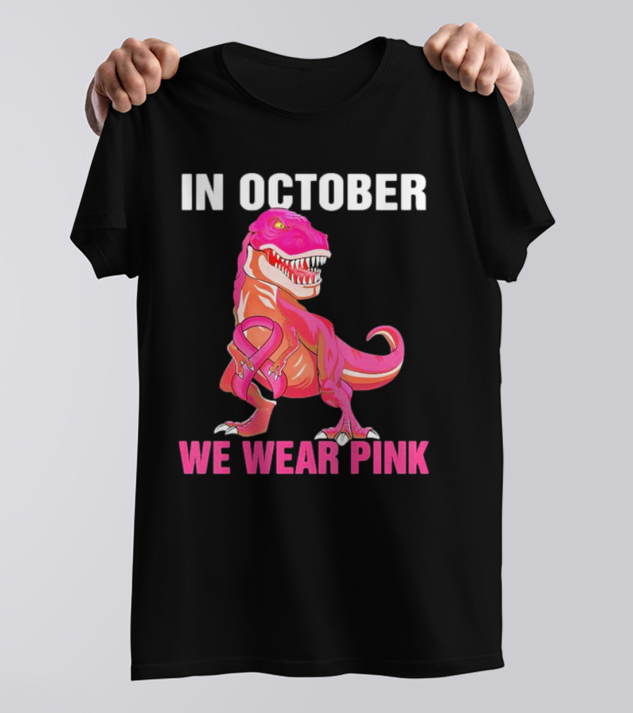In October We Wear Pink Breast Cancer T-Rex Dino Kids Toddler T-Shirt