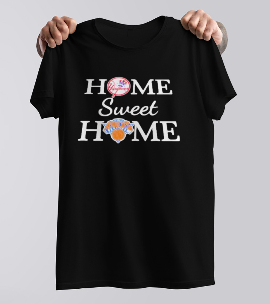 New York Yankees And New York Knicks Home Sweet Home T-Shirt