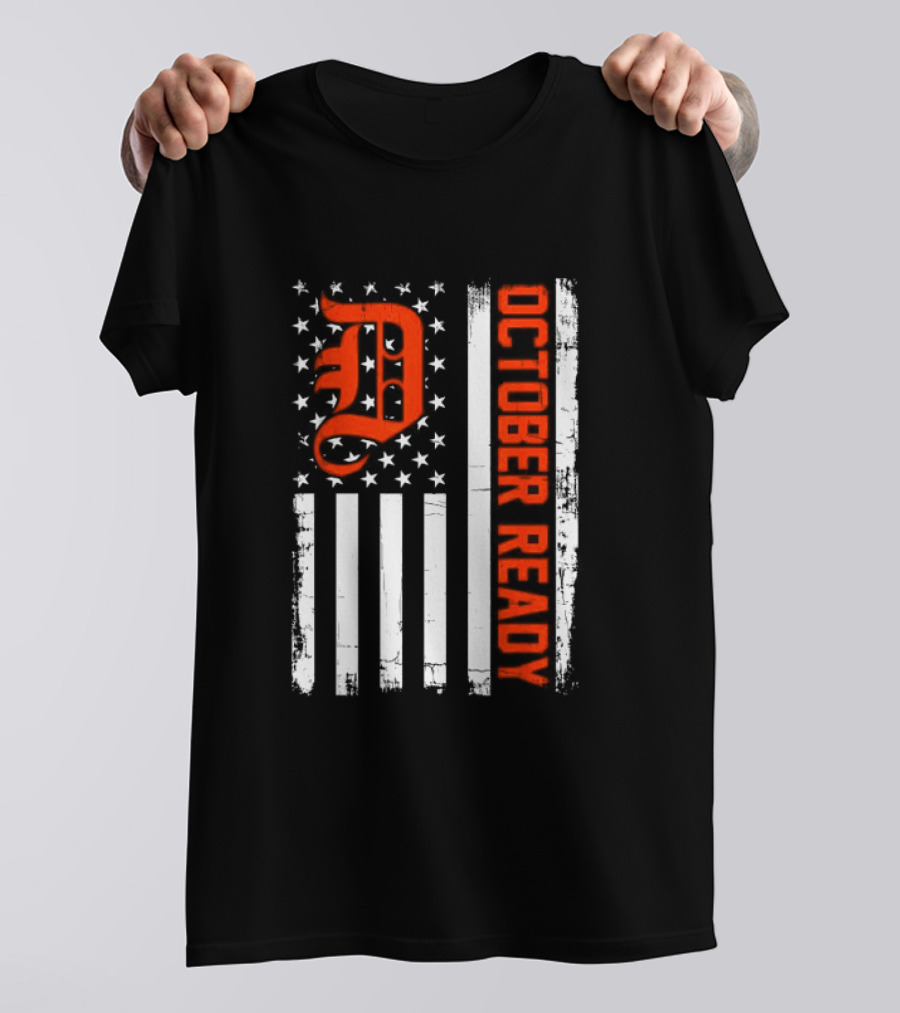 October Ready US Flag Detroit Tigers Playoff Preparation T-Shirt