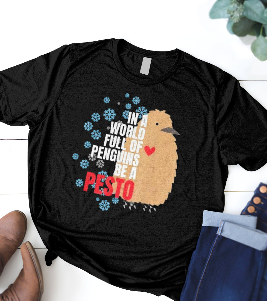In A World Full Of Penguins Be A Pesto The Penguin More To Love Viral Meme T-Shirt