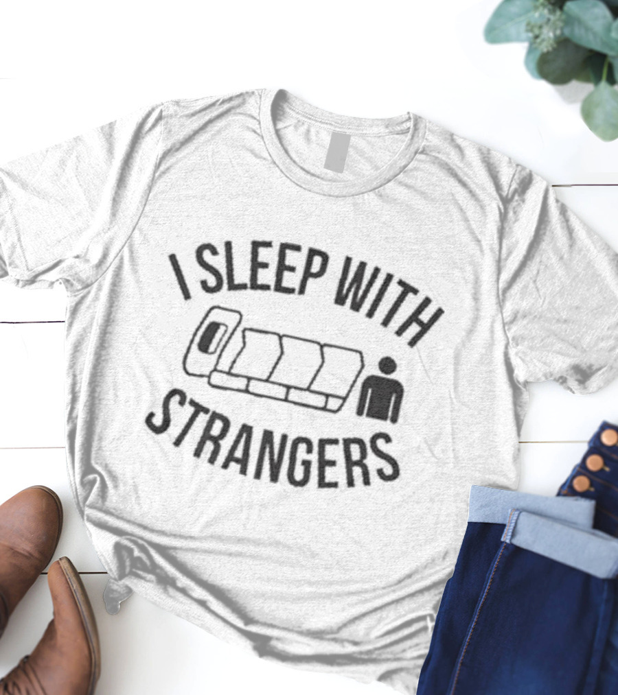 I Sleep With Strangers Airplane Seat Humor T-Shirt