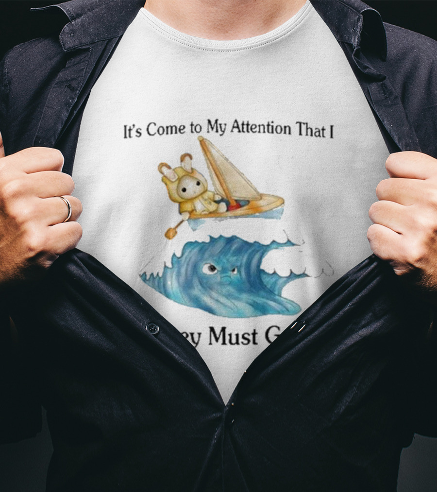 It's Come To My Attention That I Lowkey Must Go On Sailboat Adventure With Teddy Bear On Wave T-Shirt