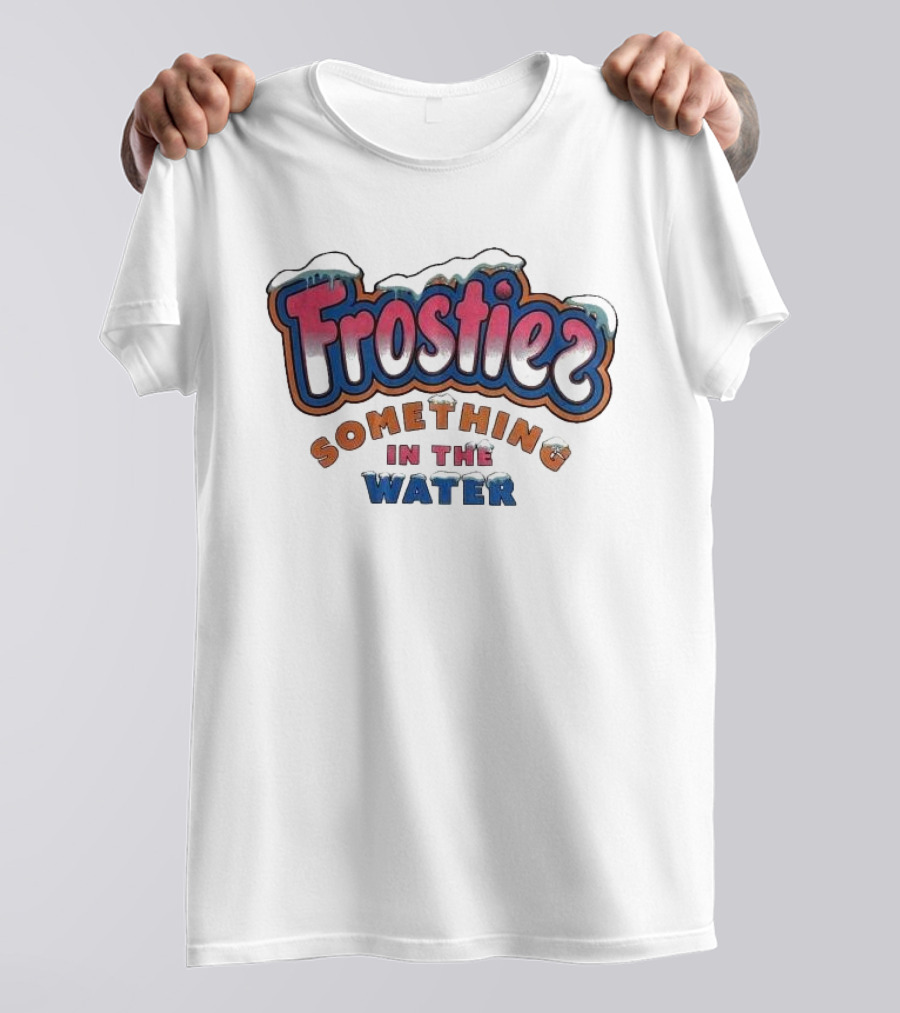 Frostiez Something In The Water T-Shirt