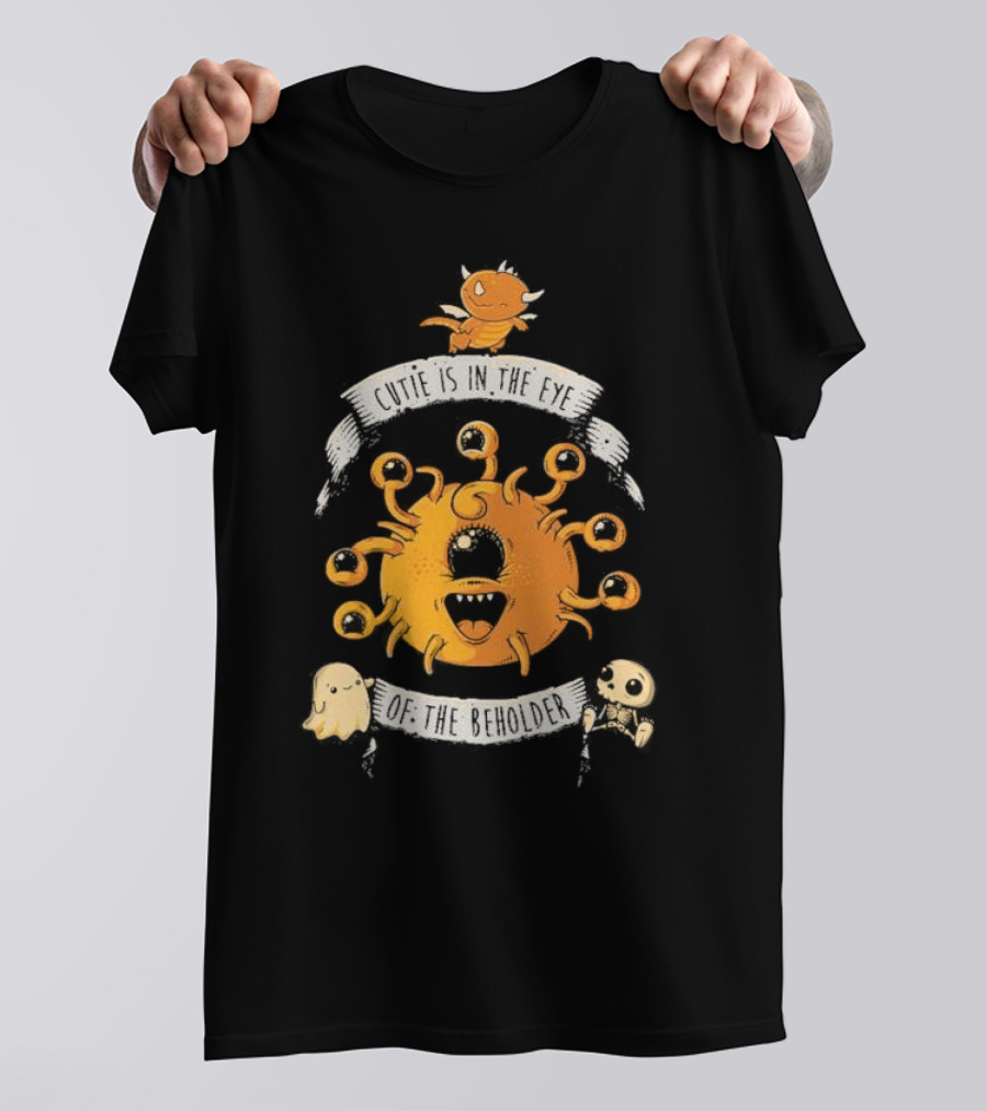 Cutie Is In The Eye Of The Beholder Dungeons And Dragons Fantasy Creature T-Shirt