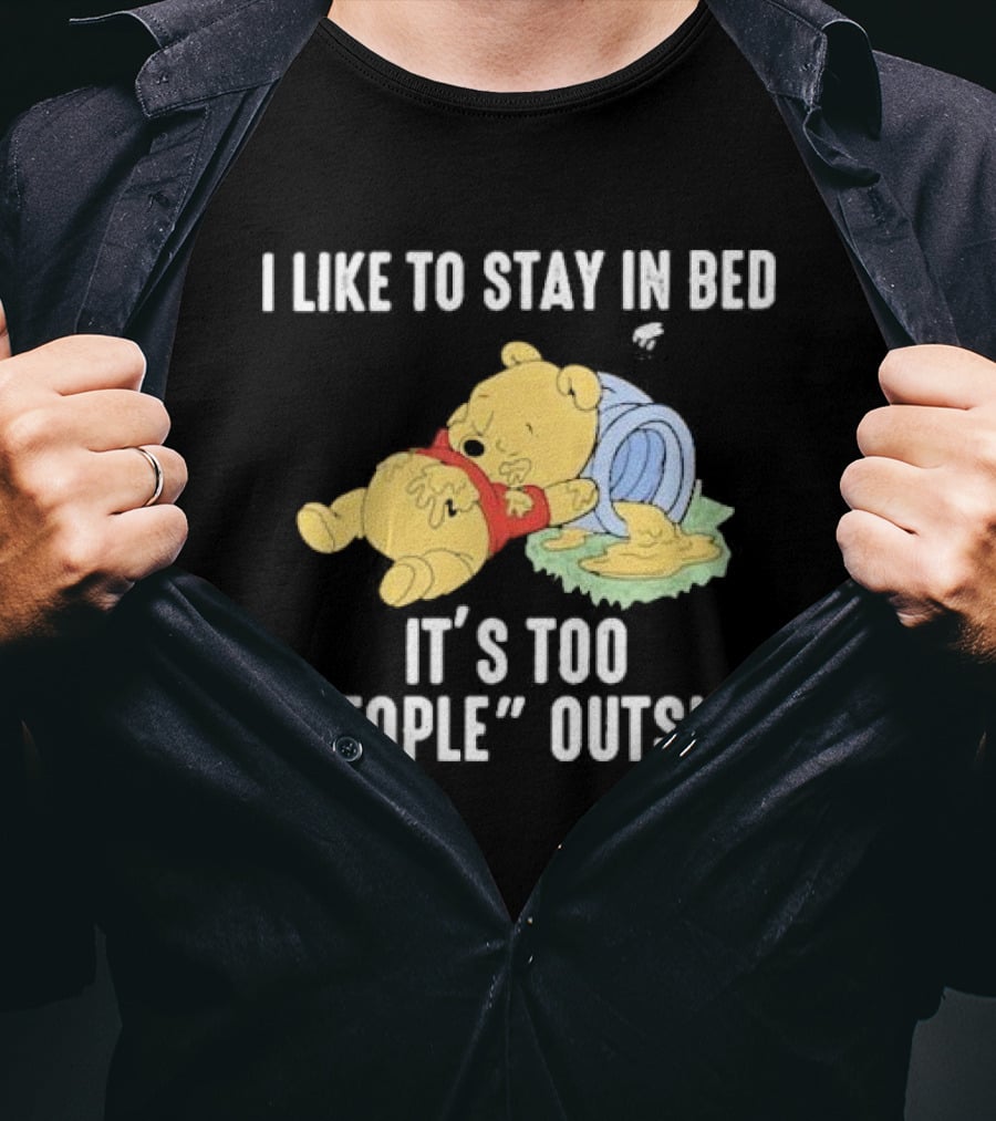 I Like To Stay In Bed It’s Too Peopley Outside With Sleeping Bear In Red T-Shirt