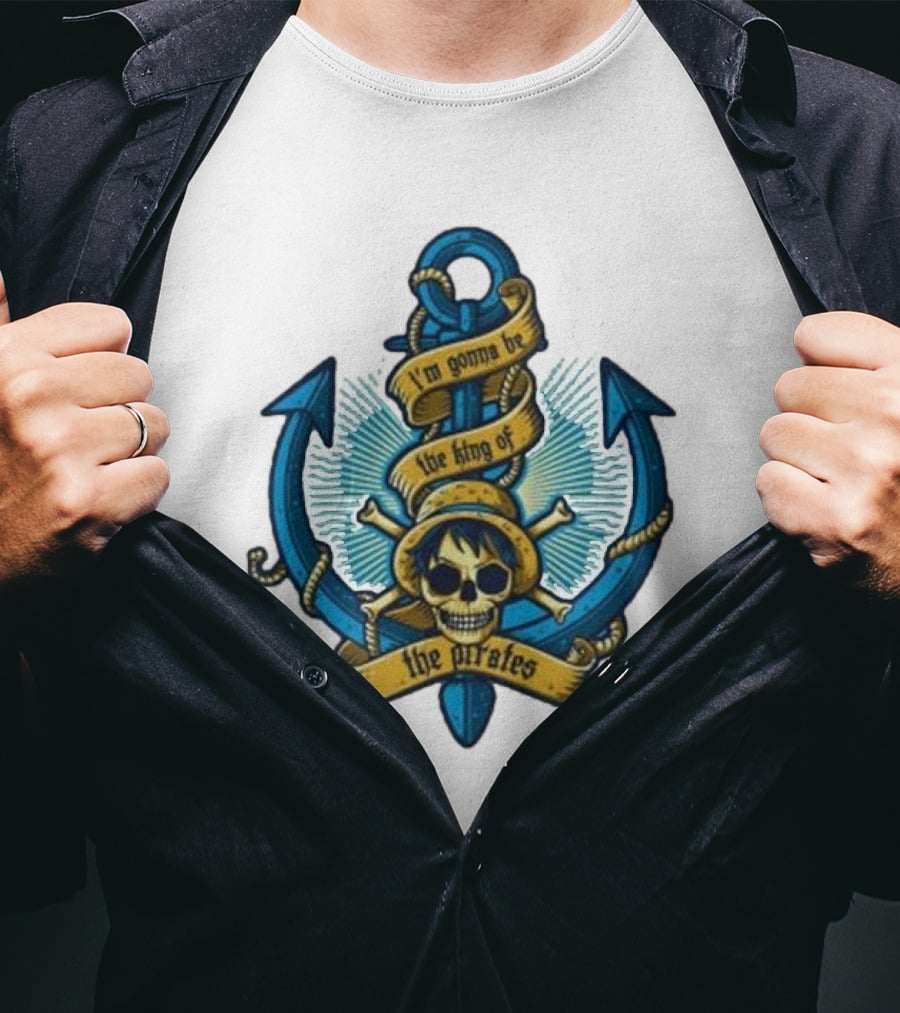 I'm Gonna Be The King Of The Pirates Skull Anchor One Piece T-Shirt