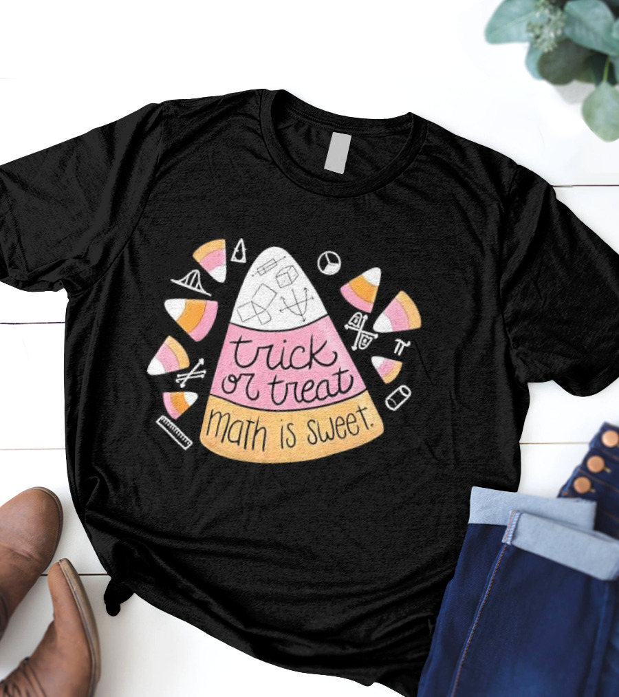 Trick Or Treat Math Is Sweet Candy Corn Geometry Equations T-Shirt