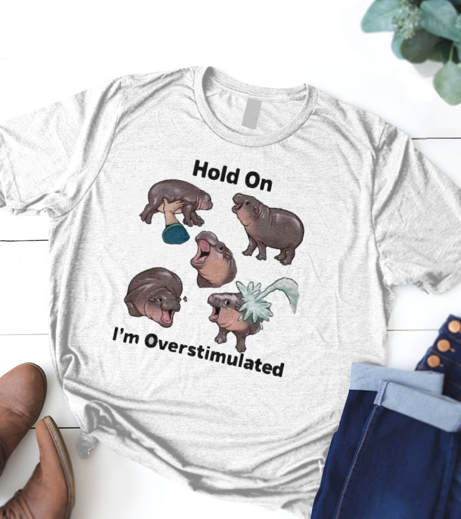 Hold On I'm Overstimulated Cute Laughing Hippos Collection T-Shirt