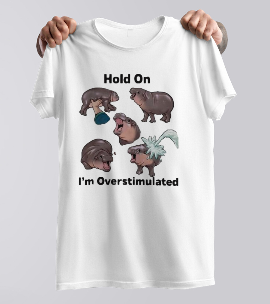 Hold On I'm Overstimulated Cute Laughing Hippos Collection T-Shirt
