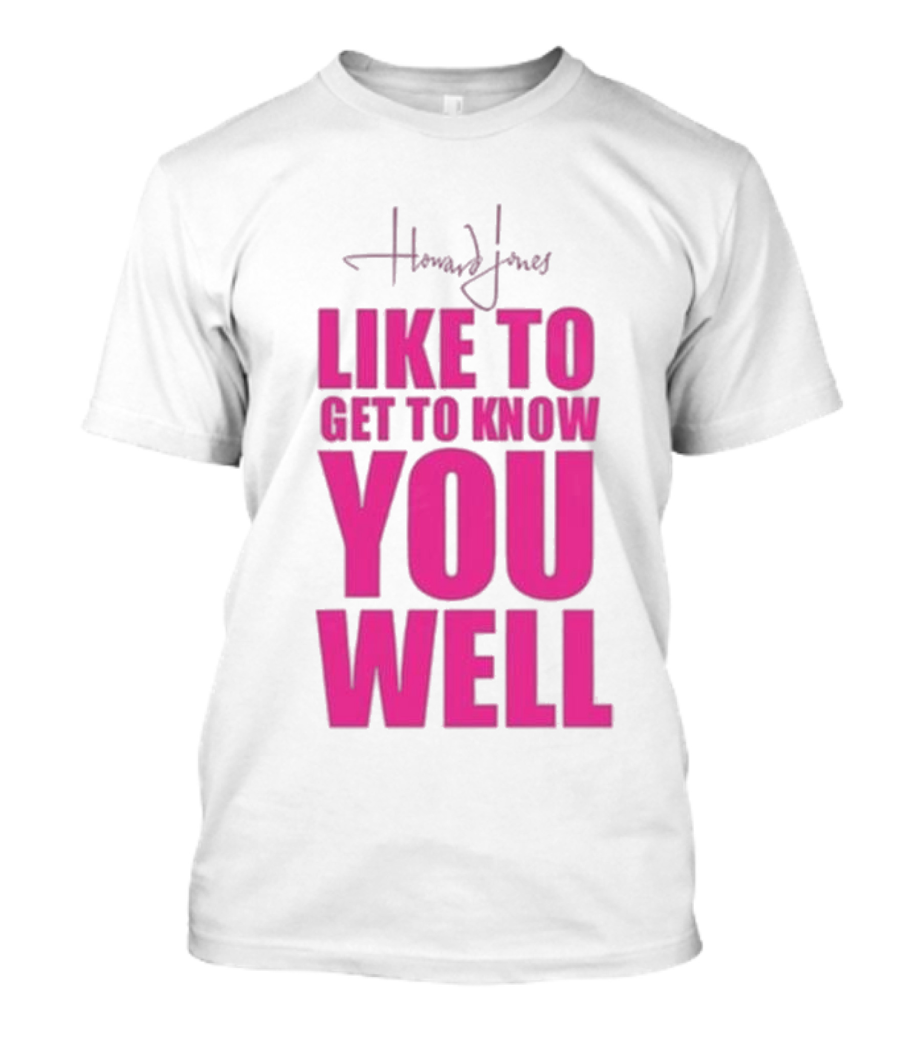 Howard Jones Like To Get To Know You Well T-Shirt