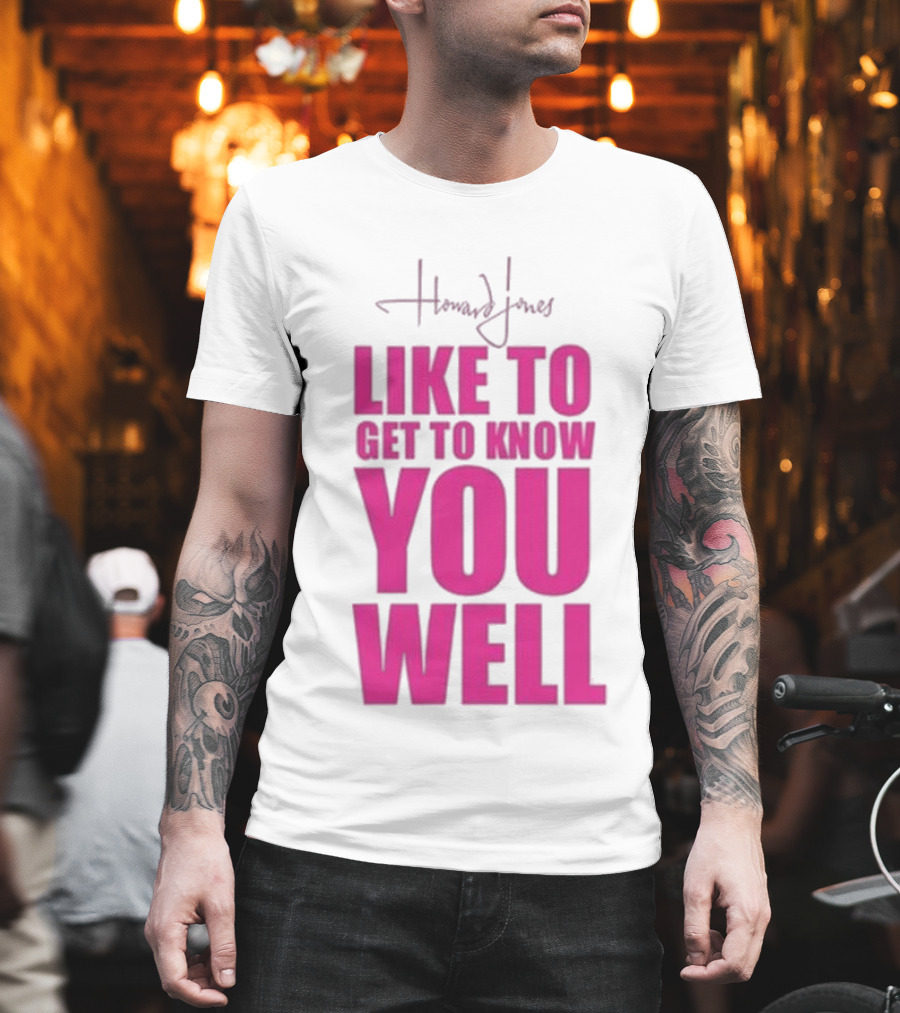 Howard Jones Like To Get To Know You Well T-Shirt