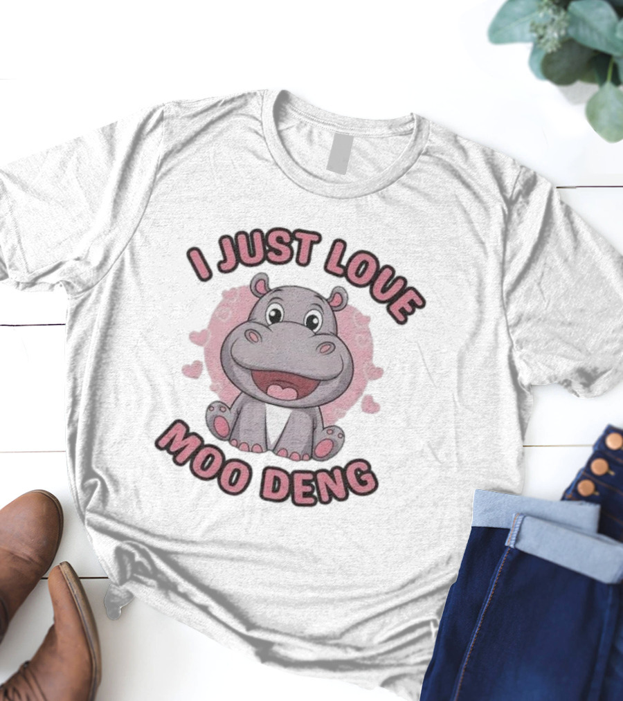 I Just Love Moo Deng Cute Hippopotamus T-Shirt