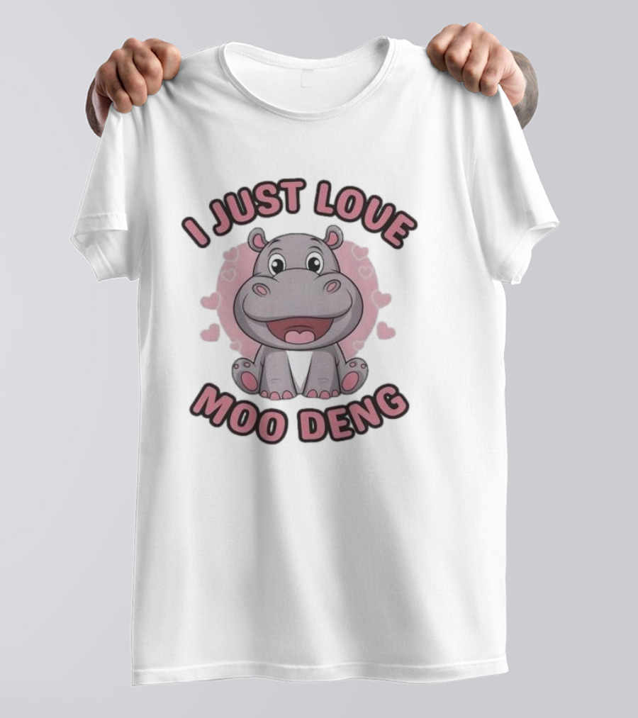 I Just Love Moo Deng Cute Hippopotamus T-Shirt