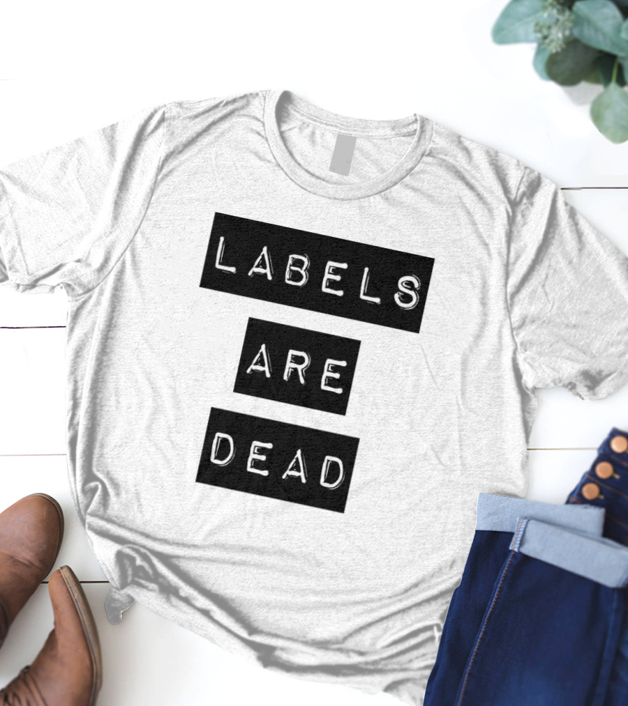 Labels Are Dead Statement T-Shirt