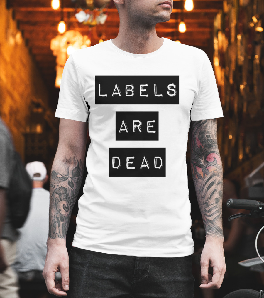Labels Are Dead Statement T-Shirt