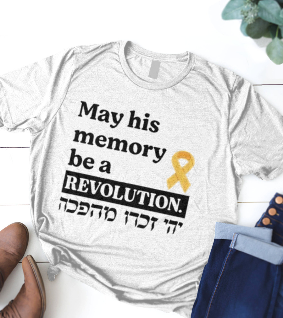 May His Memory Be A Revolution With Yellow Awareness T-Shirt