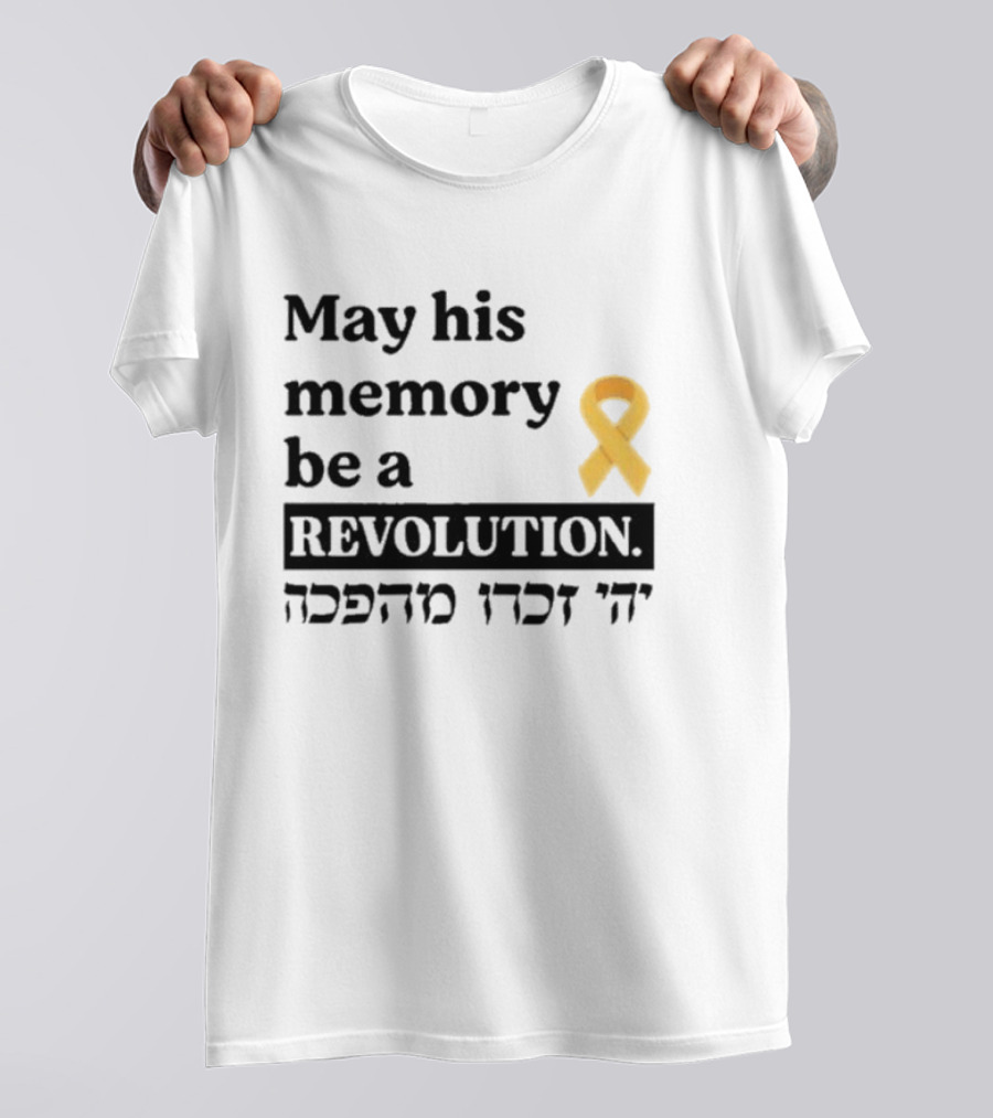 May His Memory Be A Revolution With Yellow Awareness T-Shirt